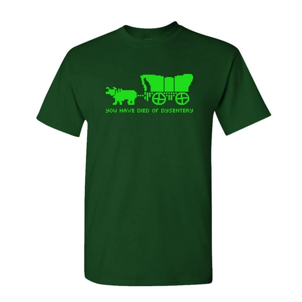 Cotton LADIES T-Shirt You Have Died OF DYSENTERY